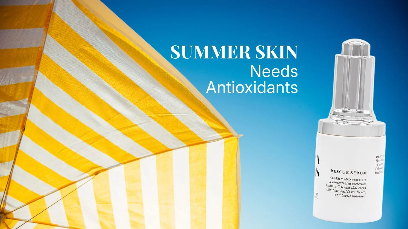 Why Your Skin Needs Antioxidants in Summer